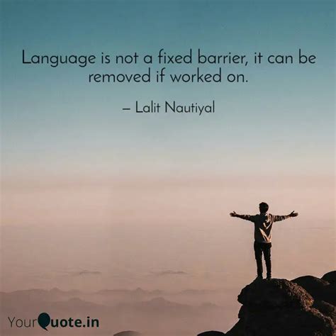 Language is not a fixed b... | Quotes & Writings by Lalit Nautiyal | YourQuote