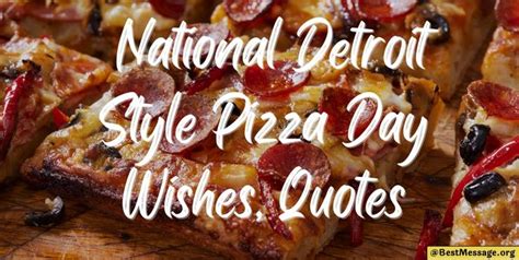 National Detroit Style Pizza Day Wishes, Quotes, Messages