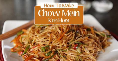 Recipe World How To Make Chow Mein - Ken Hom - Recipe World