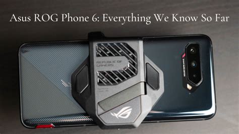 Asus ROG Phone 6: Everything We Know So Far - PhoneWorld