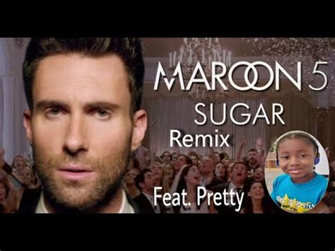 Maroon 5 - Sugar (Remix) Ft. Pretty - YouTube