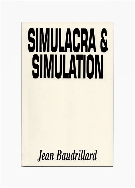 Jean Baudrillard - Simulacra & Simulation — Tomorrow Today