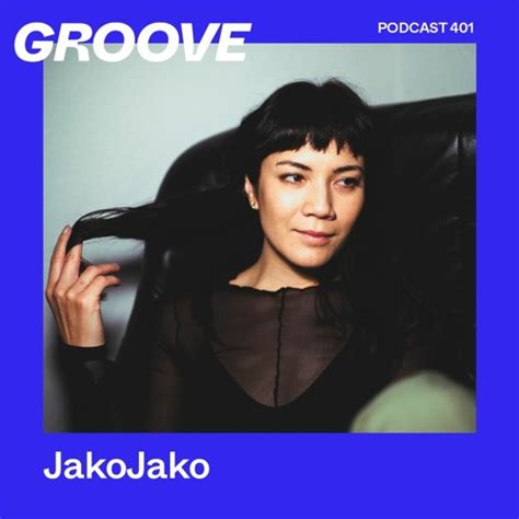 Stream Groove Podcast 401 - JakoJako by Groove Magazin | Listen online for free on SoundCloud