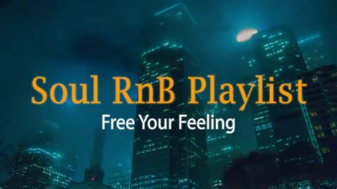 Rnb Soul Music ~ free your feeling ~ Chill rnb soul songs playlist - YouTube