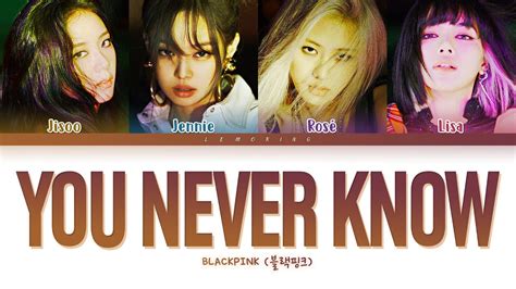 BLACKPINK You Never Know Lyrics [Color Coded Lyrics/Han/Rom/Eng] Chords - Chordify