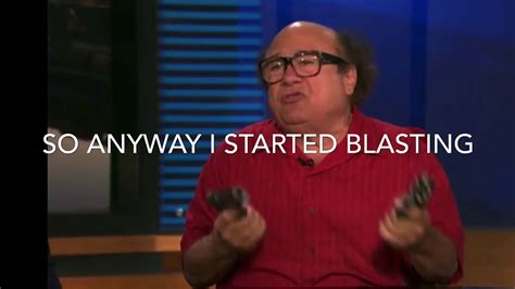 Danny Devito So I Started Blasting