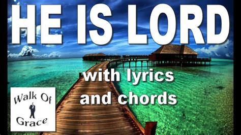 He Is Lord - with lyrics and chords - YouTube