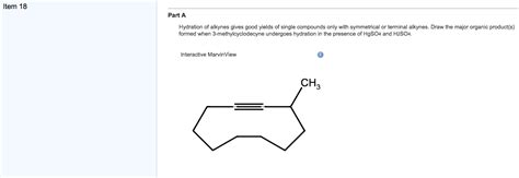 Solved Part A Hydration of alkynes gives good yields of | Chegg.com