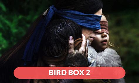 Bird Box 2 Release Date & Spoiler And All Other Details! - RegalTribune