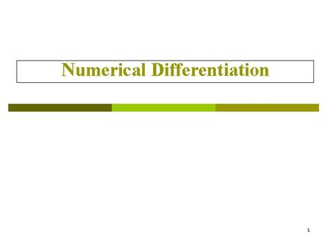 Numerical Differentiation 1 Numerical Differentiation First order derivatives