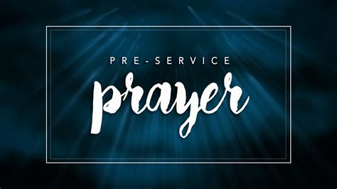 Preservice Prayer | Prayer | Evangel Bathurst