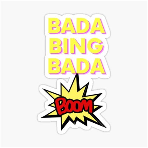 "Bada bing bada boom design" Sticker for Sale by sasya06 | Redbubble