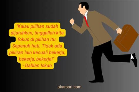 20 Quotes Dahlan Iskan Untuk Inspirasimu, Semangat Bekerja - Akarsari