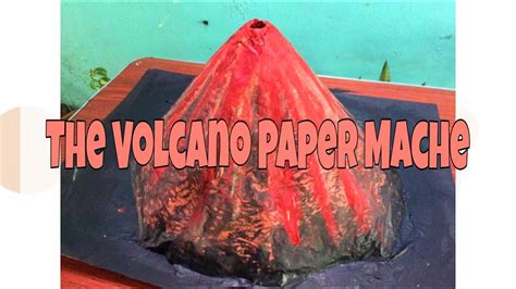 THE VOLCANO PAPER MACHE step by step | Shanley Nicole Mendoza - YouTube