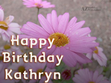 Happy Birthday Kathryn - AZBirthdayWishes.com