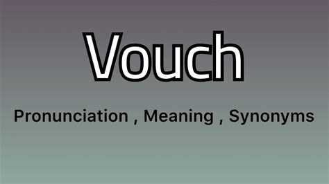 Vouch meaning - Vouch pronunciation - Vouch example - Vouch synonyms - YouTube