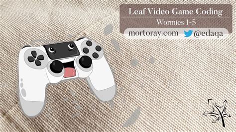 Leaf Video Game Coding: Wormies 1-5 - YouTube