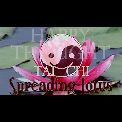 Spreading Lotus | Happy Thought Tai Chi