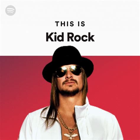 This Is Kid Rock - playlist by Spotify | Spotify