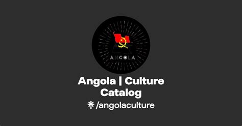 Angola | Culture Catalog | Facebook | Linktree