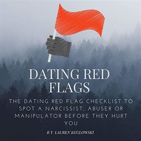 Dating Red Flags: The Dating Red Flag Checklist to Spot a Narcissist, Abuser or Manipulator ...