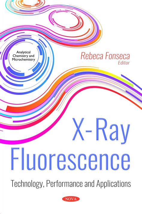 X-Ray Fluorescence: Technology, Performance and Applications – Nova Science Publishers