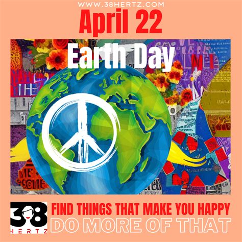 April 22 - Earth Day - 38 Hertz