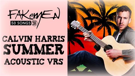 Calvin Harris - SUMMER // Acoustic vrs - 50 Songs (Radio Deejay) - YouTube