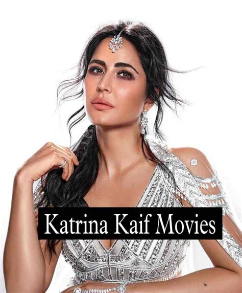 Katrina Kaif Movies List from 2003 to August 2023-24-25