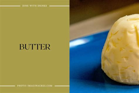 13 Butter Recipes That Will Make Your Taste Buds Melt! | DineWithDrinks