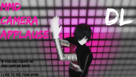 MMD motion camera DL Applause by Foxvinny-art on DeviantArt