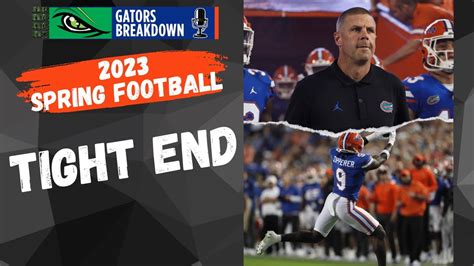 Florida Gators 2023 Spring Preview - Can the TEs have more of an impact ...