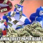 Charmin Bears Right Now Be Like... Meme Generator - Imgflip