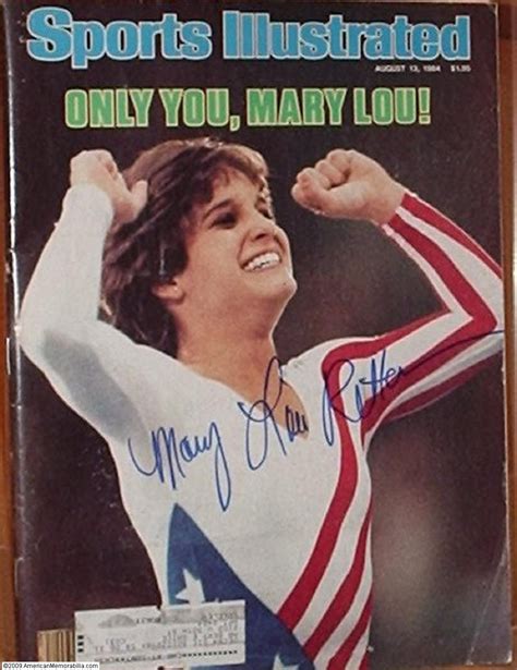 Mary Lou Retton......I did a report on her & had an autographed photo & letter from her ...