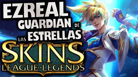 EZREAL GUARDIAN de las ESTRELLAS (Star Guardian Ezreal) | SKIN EPICA ...