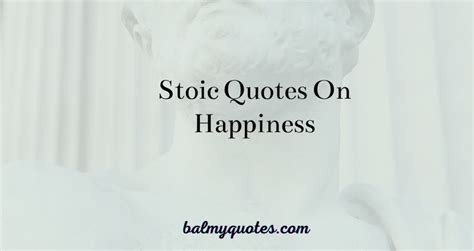 11 Stoic Quotes On Happiness (Unlocking the Secret to Lasting Happiness)