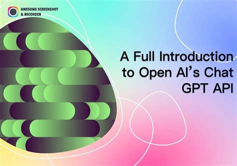 A Full Introduction to OpenAI’s Chat GPT API: What It Is and How to Use It