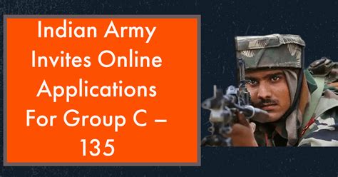 Indian Army invites online applications for Group C – 135