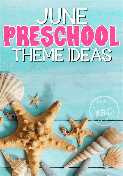 June Preschool Themes - From ABCs to ACTs