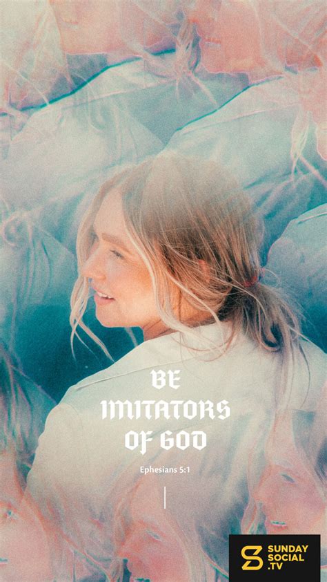 Be imitators of God. - Ephesians 5:1 - Sunday Social