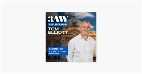 ‎3AW Mornings with Tom Elliott: 3AW Mornings with Tom Elliott, May 30th ...