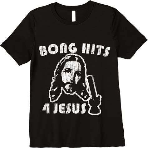 Order Bong Hits 4 Jesus T Shirts - Tees.Design