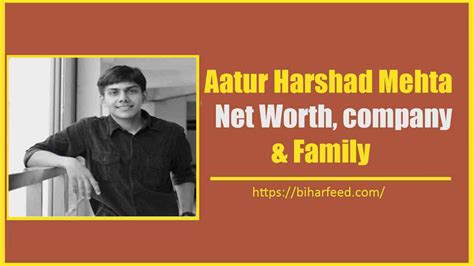 Aatur Harshad Mehta Biography Net Worth, company & Family » Bihar feed