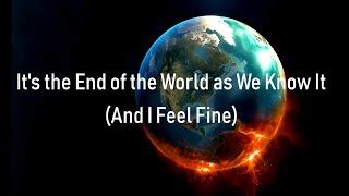 R.E.M. - It's the End of the World as We Know It (And I feel Fine ...