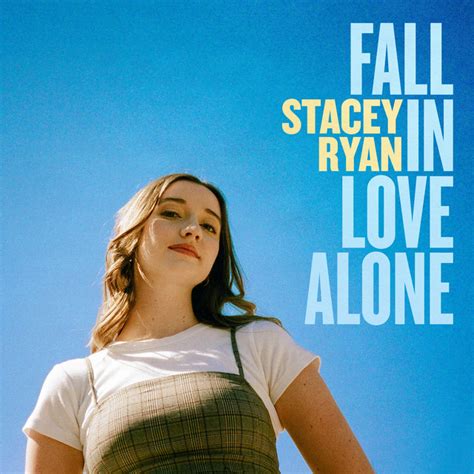 Fall In Love Alone - song by Stacey Ryan | Spotify