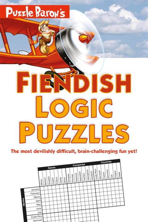 Puzzle Baron: Puzzle Baron's Fiendish Logic Puzzles : The Most Devilishly Difficult, Brain ...