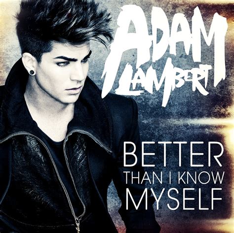 Better Than I Know Myself (Adam Lambert song) | Depression Wiki | FANDOM powered by Wikia