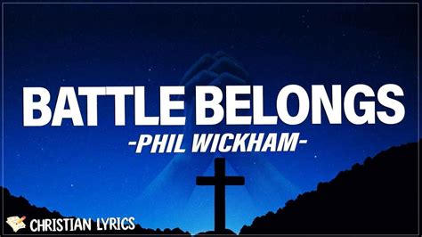 Battle Belongs | Phil Wickham Lyrics - YouTube