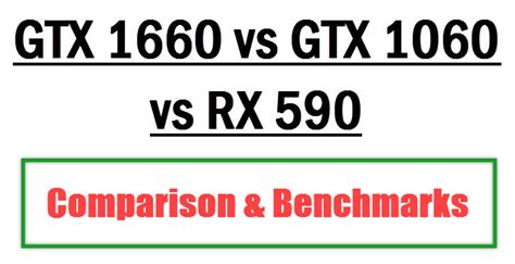 GTX 1660 vs GTX 1060 vs RX 590 Comparison & Benchmarks