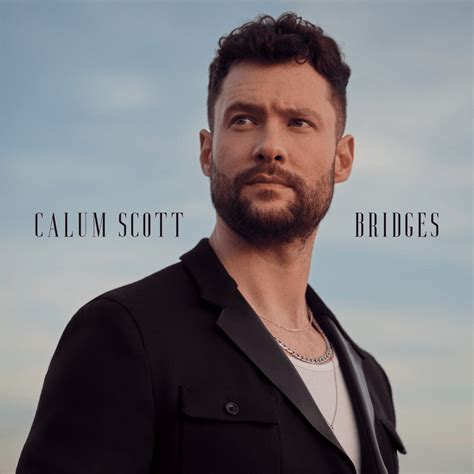 Calum Scott - Bridges Lyrics and Tracklist | Genius